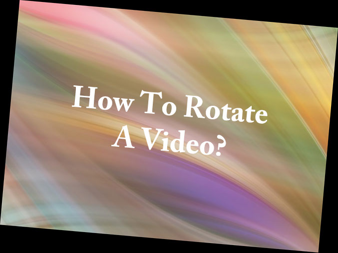 how to rotate a video