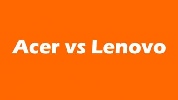 Acer Vs Lenovo, Which Laptop is Giving You The Best Value?