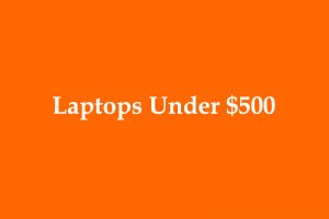 Laptops under $500