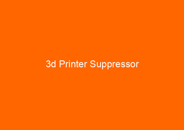 3d Printer Suppressor
