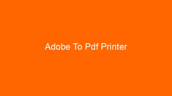 Adobe To Pdf Printer