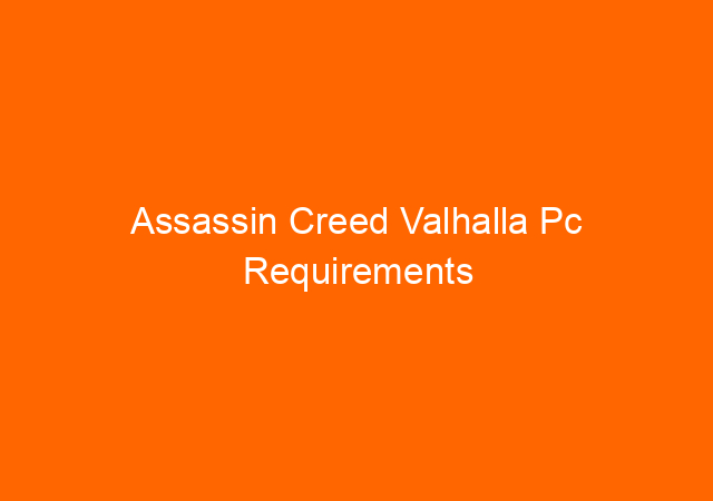 Assassin Creed Valhalla Pc Requirements