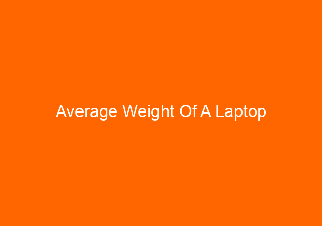 Average Weight Of A Laptop
