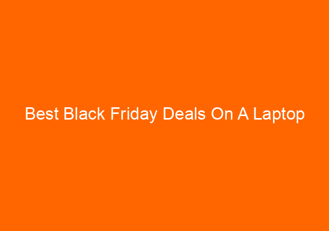 Best Black Friday Deals On A Laptop