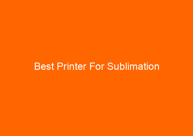 Best Printer For Sublimation