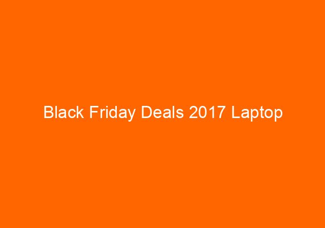 Black Friday Deals 2017 Laptop