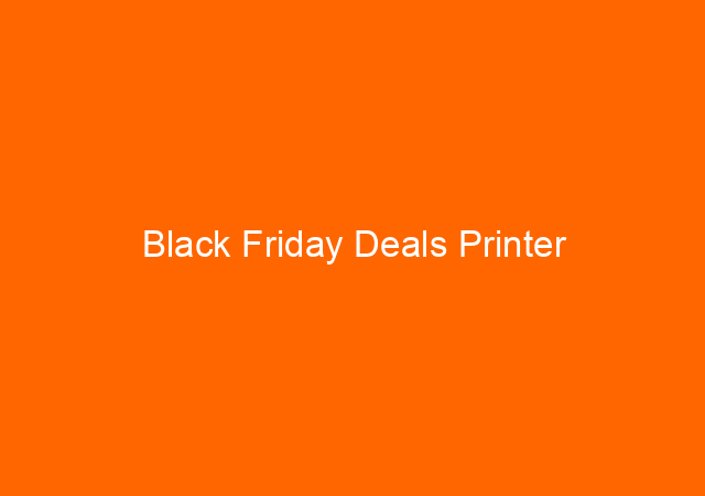 Black Friday Deals Printer 1