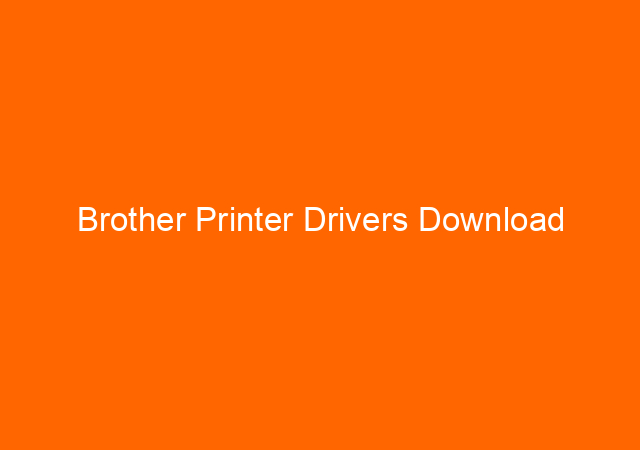 Brother Printer Drivers Download