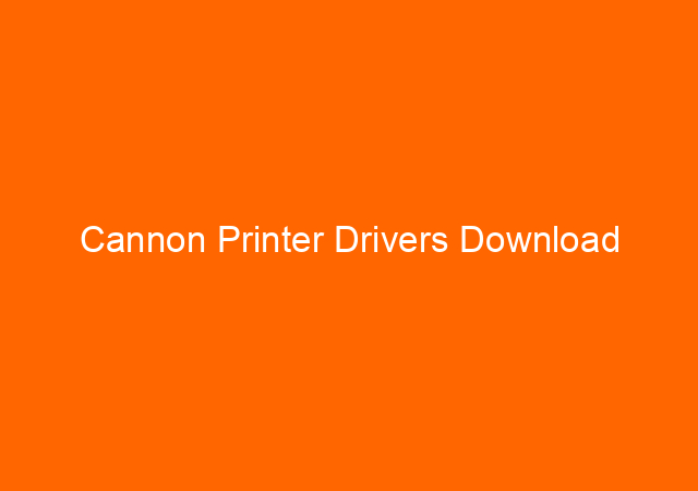 Cannon Printer Drivers Download 1