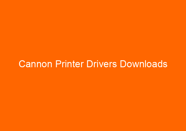 Cannon Printer Drivers Downloads