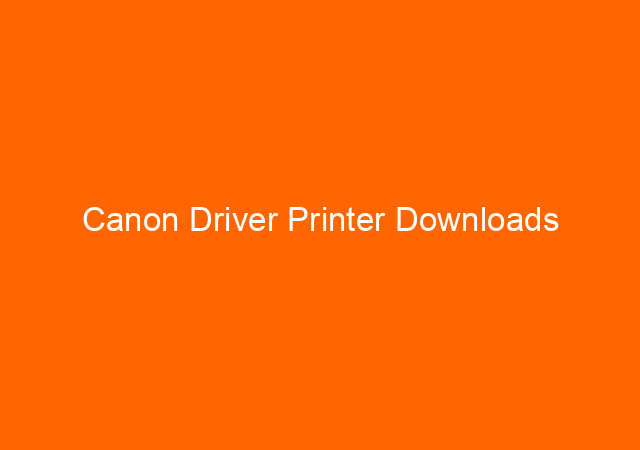 Canon Driver Printer Downloads 1