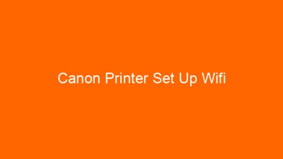 Canon Printer Set Up Wifi