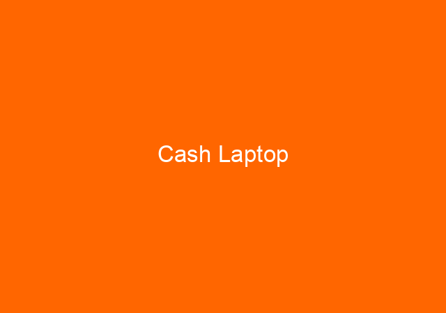 Cash Laptop