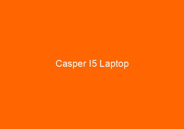 Casper I5 Laptop
