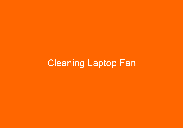 Cleaning Laptop Fan