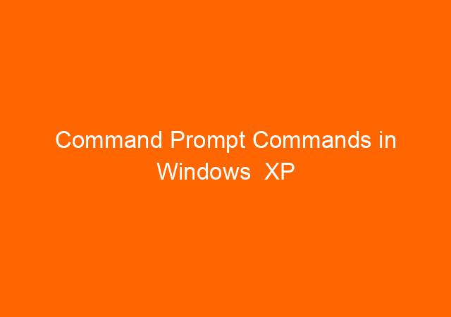 Command Prompt Commands in Windows  XP
