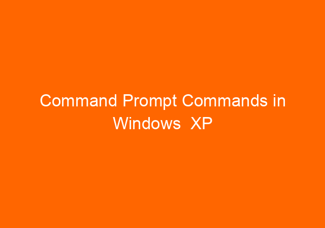 Command Prompt Commands In Windows XP