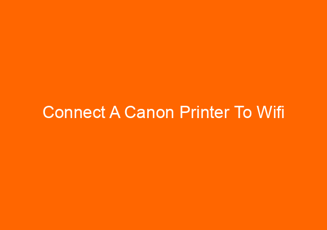 Connect A Canon Printer To Wifi