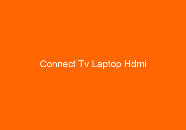 Connect Tv Laptop Hdmi