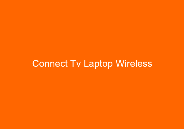 Connect Tv Laptop Wireless