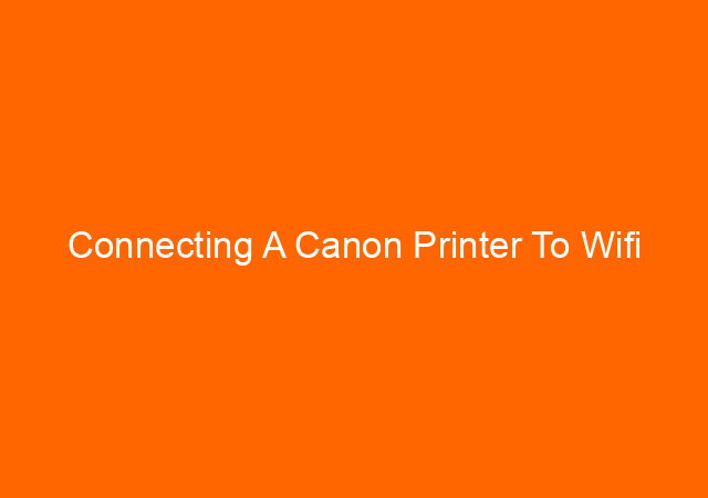 Connecting A Canon Printer To Wifi 1