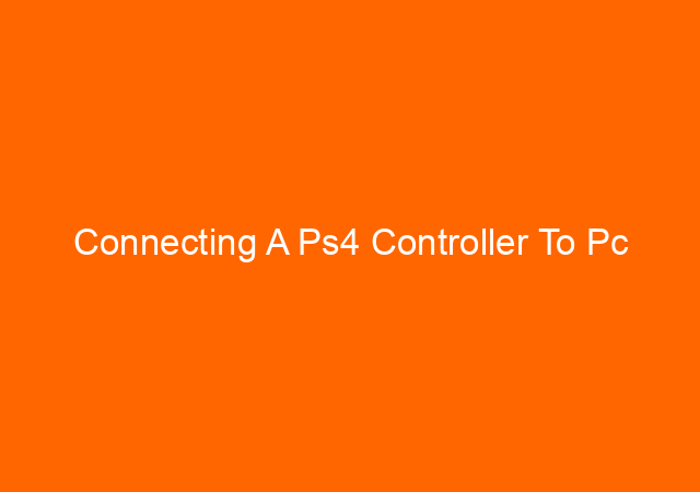 Connecting A Ps4 Controller To Pc