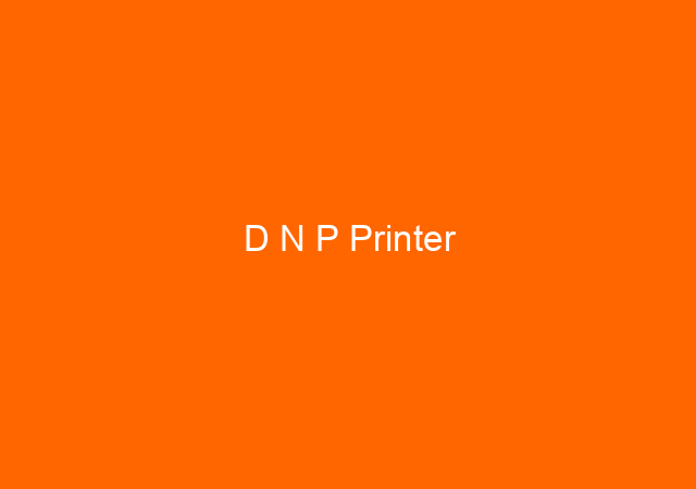 D N P Printer 1
