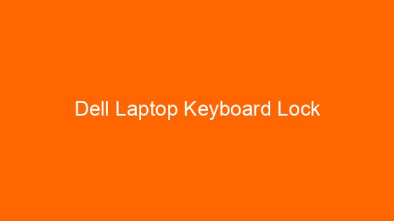 Dell Laptop Keyboard Lock