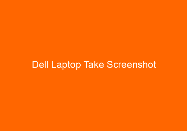 Dell Laptop Take Screenshot