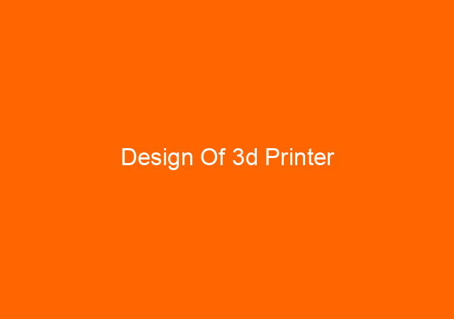 Design Of 3d Printer 1