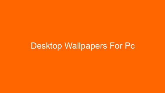 Desktop Wallpapers For Pc