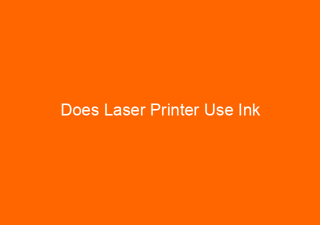 Does Laser Printer Use Ink