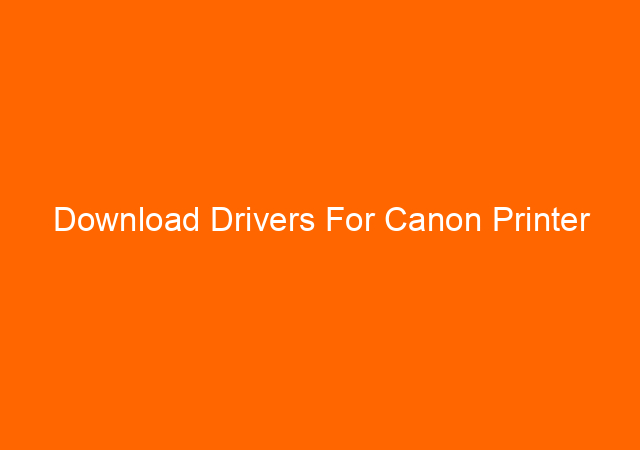 Download Drivers For Canon Printer