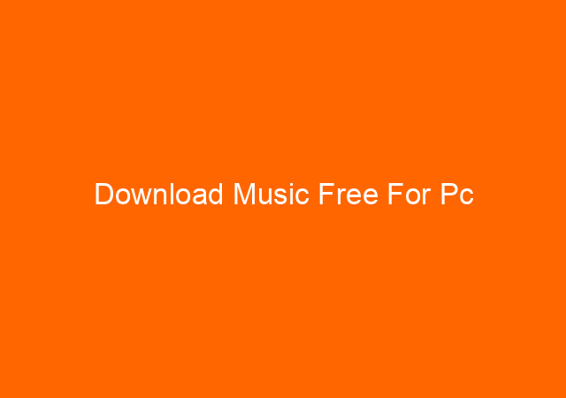 Download Music Free For Pc