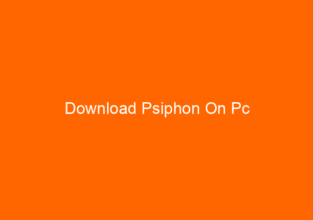 Download Psiphon On Pc