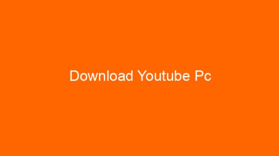 Download Youtube Pc