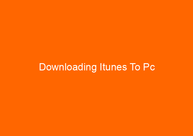 Downloading Itunes To Pc