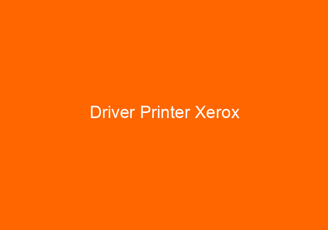 Driver Printer Xerox