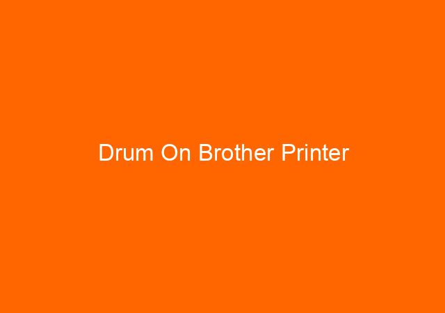 Drum On Brother Printer