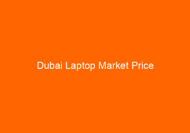 Dubai Laptop Market Price