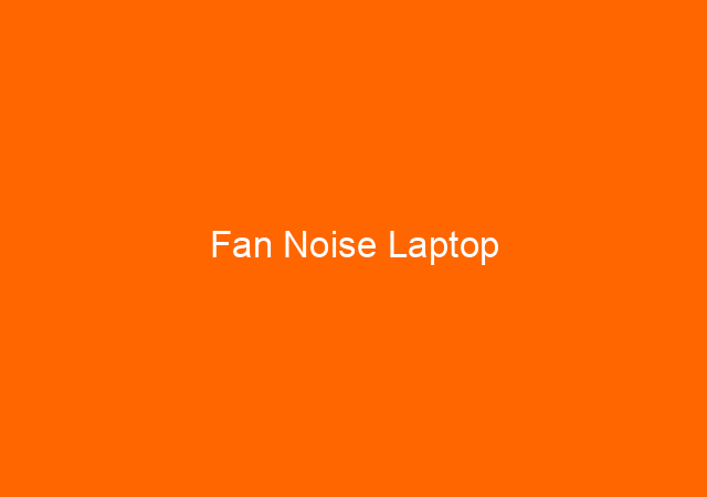 Fan Noise Laptop
