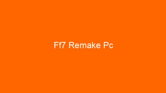Ff7 Remake Pc