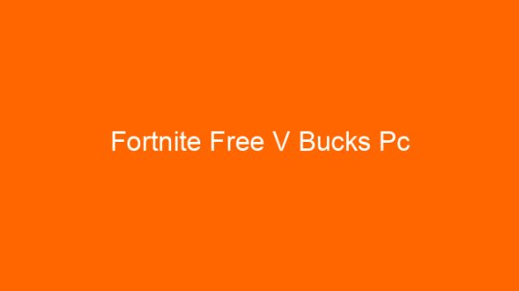 Fortnite Free V Bucks Pc