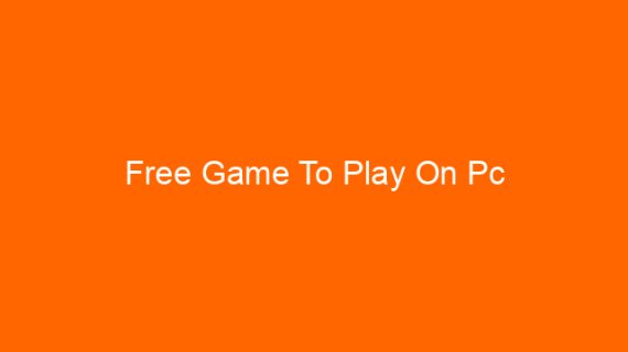 Free Game To Play On Pc