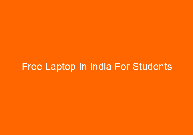 Free Laptop In India For Students