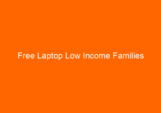 Free Laptop Low Income Families