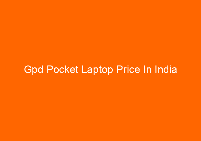 Gpd Pocket Laptop Price In India