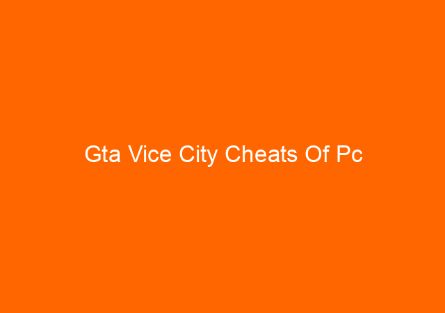 Gta Vice City Cheats Of Pc