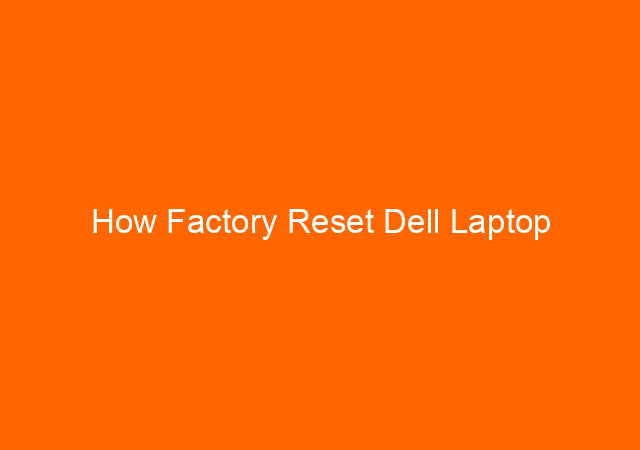How Factory Reset Dell Laptop