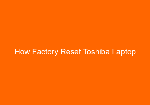 How Factory Reset Toshiba Laptop